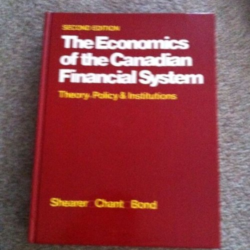 The Economics of the Canadian Financial System Shearer, Ronald Alexander