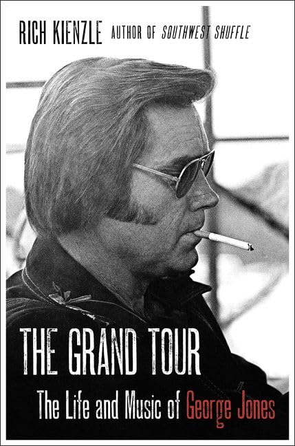 The Grand Tour The Life And Music Of George Jones