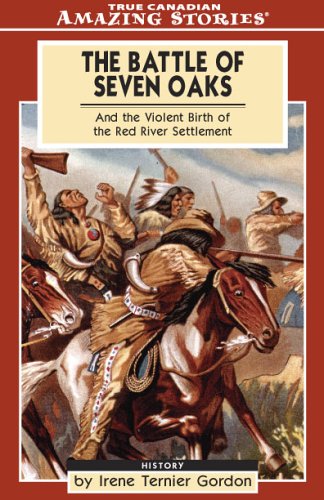 The Battle Of Seven Oaks And The Violent Birth Of The Red River Settlement