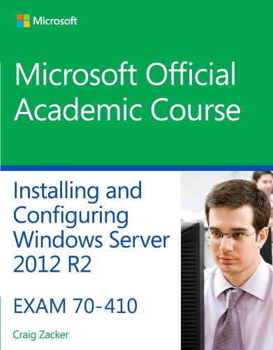 70-410 Installing and Configuring Windows Server 2012 R2 [Paperback] Microsoft Official Academic Course