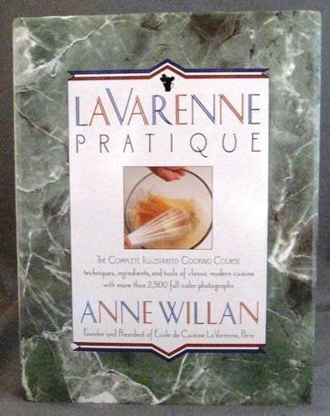 La Varenne Pratique The Complete Illustrated Cooking Course  Techniques