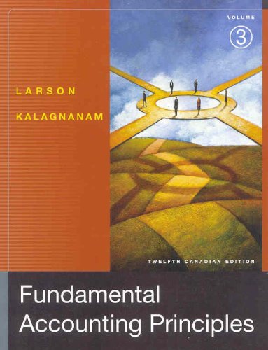 Fundamental Accounting Principles, Volume 3, Twelfth Edition Larson, Kermit and Kalagnanam, Suresh