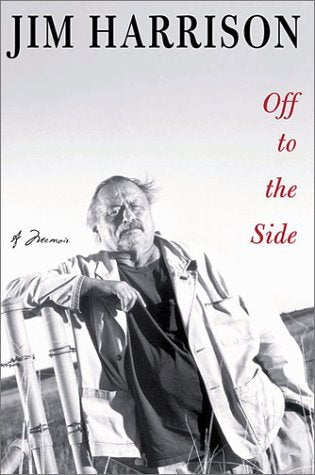 Off to the Side: A Memoir [Hardcover] Harrison, Jim