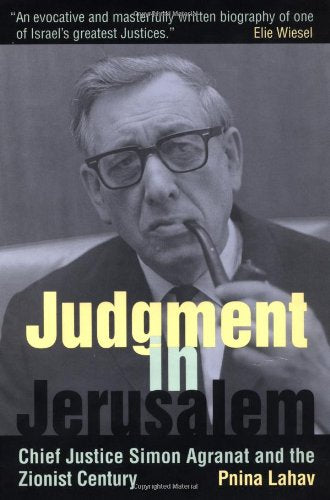 Judgment In Jerusalem Chief Justice Simon Agranat And The Zionist Century