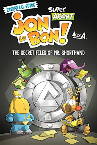 The Secret Files Of Mr. Shorthand Super Agent Jon Le Bon The Essential Guide