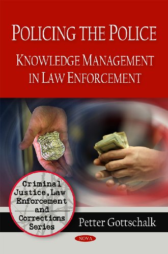 Policing The Police Knowledge Management In Law Enforcement