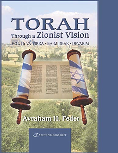 Torah Through a Zionist Vision: Volume 2: Vayikra, Bamidbar and Devarim [Paperback] Feder, Avraham