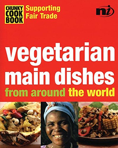 Chunky Cookbook Vegetarian Main Dishes From Around The World