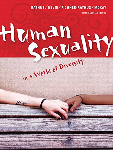 Human Sexuality in a World of Diversity, Fifth Canadian Edition (5th Edition) Spencer A. Rathus