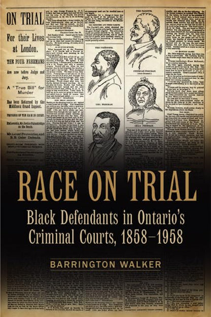 Race On Trial Black Defendants In Ontario's Criminal Courts