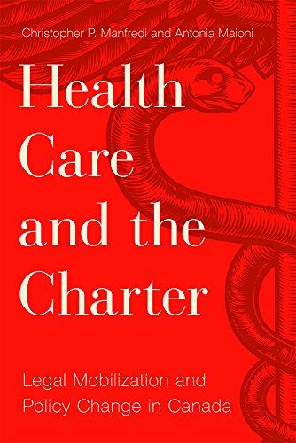 Health Care And The Charter Legal Mobilization And Policy Change In Canada