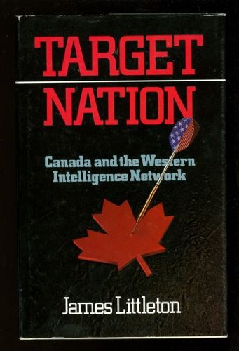 Target Nation Canada And The Western Intelligence Network