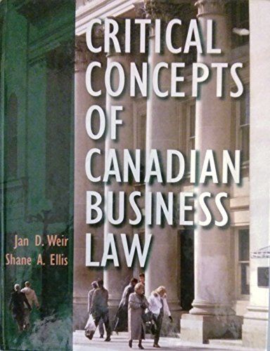 Critical Concepts of Canadian Business Law [Hardcover] Weir, Jan D. & Ellis, Shane A.