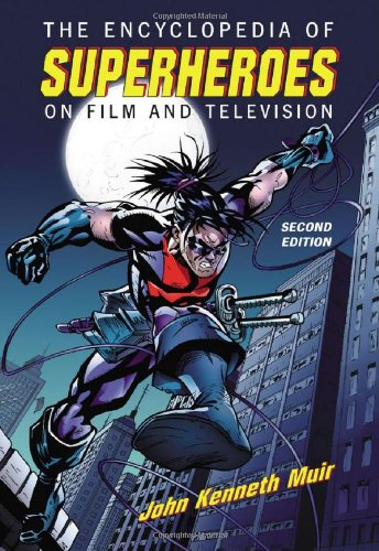 The Encyclopedia of Superheroes on Film and Television, 2d ed. Muir, John Kenneth