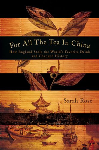 For All The Tea In China How England Stole The World's Favorite Drink And Changed History