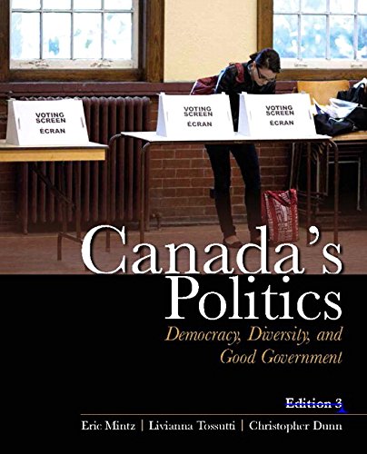 Canada's Politics: Democracy, Diversity and Good Government [Paperback] Mintz, Eric; Tossutti, Livianna and Dunn, Christopher