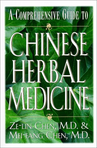 A Comprehensive Guide to Chinese Herbal Medicine Chen, Ze-Lin and Chen, Mei-Fang