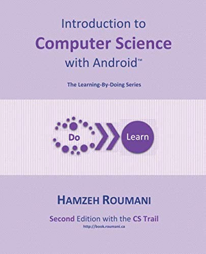 Introduction To Computer Science With Android The Learning By Doing Series