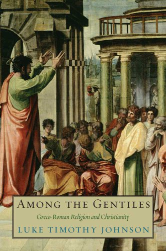 Among The Gentiles Greco Roman Religion And Christianity