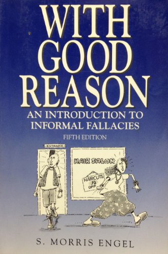 With Good Reason: An Introduction to Informal Fallacies Engel, S. Morris