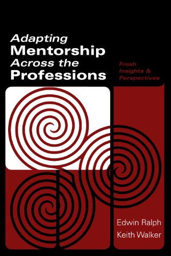 Adapting Mentorship Across The Professions Fresh Insights And Perspectives