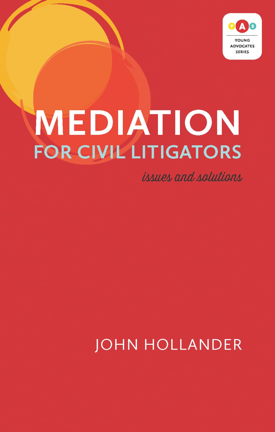 Mediation For Civil Litigators Issues And Solutions