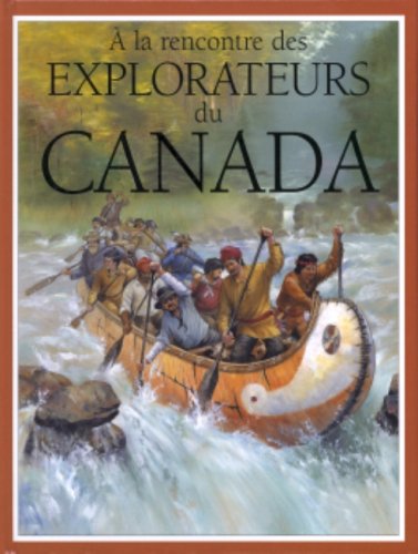 ? la rencontre des explorateurs: du Canada [Paperback] Ann-Maureen Owens, Jane Yealland, John Mantha