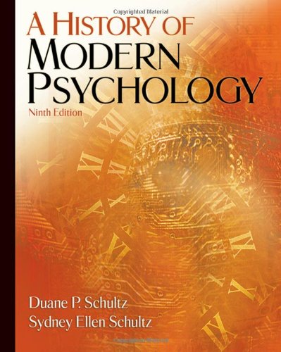 A History of Modern Psychology Schultz, Duane P. and Schultz, Sydney Ellen