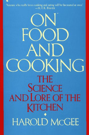 On Food And Cooking The Science And Lore Of The Kitchen