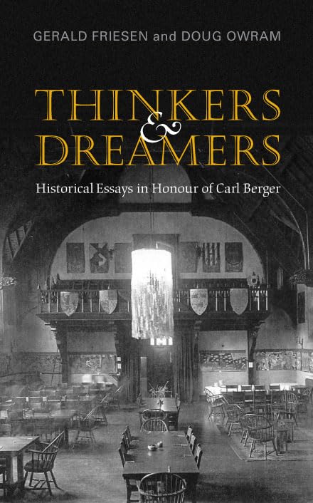 Thinkers And Dreamers Historical Essays In Honour Of Carl Berger