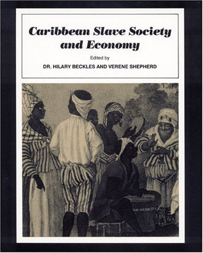 Caribbean Slave Society And Economy A Student Reader