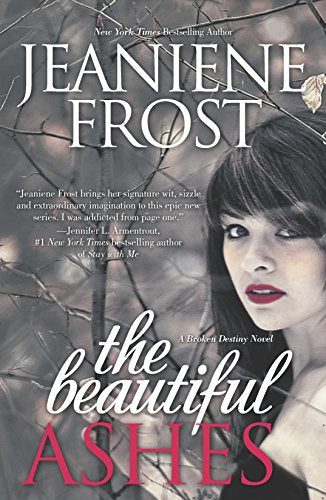 The Beautiful Ashes (Broken Destiny) [Paperback] Frost, Jeaniene