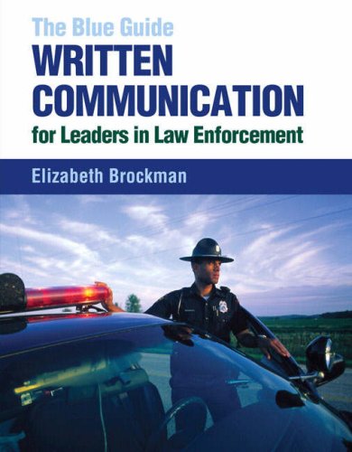 The Blue Guide Written Communication For Leaders In Law Enforcement