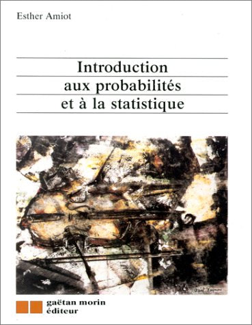 INTRODUCTION AUX PROBAB.& A LA STAT. Amiot, Esther