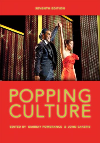 Popping Culture (7th Edition) Pomerance, Murray and Sakeris, John