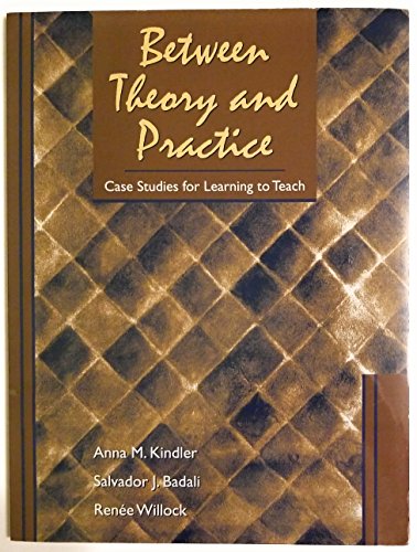 Between Theory And Practice Case Studies For Learning To Teach