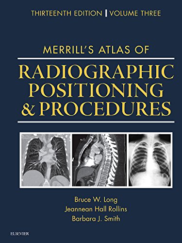 Merrill's Atlas Of Radiographic Positioning And Procedures Volume