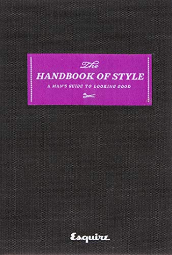 Esquire The Handbook Of Style A Man's Guide To Looking Good