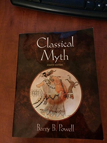 Classical Myth (8th Edition) Powell, Barry B.