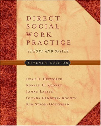 Direct Social Work Practice: Theory and Skills (with InfoTrac) (Available Titles CengageNOW) Hepworth, Dean H.; Rooney, Ronald H.; Dewberry Rooney, Glenda; Strom-Gottfried, Kim and Larsen, Jo Ann