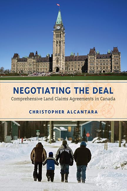 Negotiating The Deal Comprehensive Land Claims Agreements In Canada