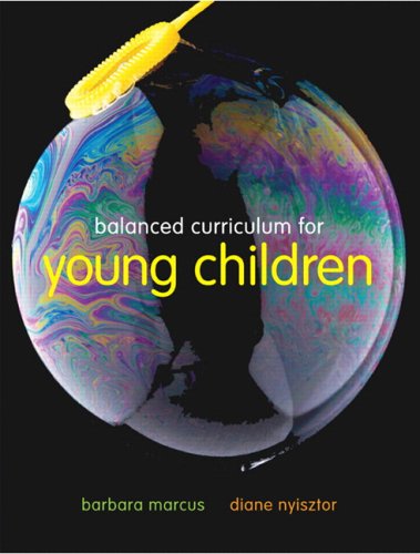 Balanced Curriculum for Young Children [Paperback] Marcus, Barbara and Nyisztor, Diane