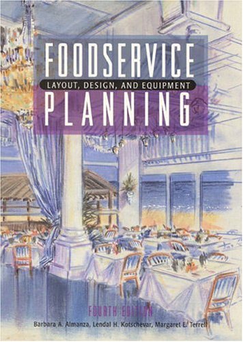 Foodservice Planning: Layout, Design, and Equipment (4th Edition) [Paperback] Almanza, Barbara A.; Kotschevar, Lendal H. and Terrell, Margaret E.