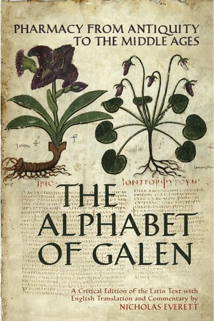 The Alphabet Of Galen Pharmacy From Antiquity To The Middle Ages