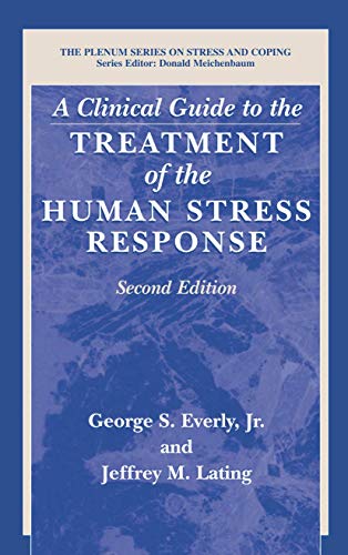 A Clinical Guide To The Treatment Of The Human Stress Response