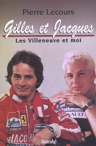 Gilles Et Jacques Les Villeneuve Et Moi