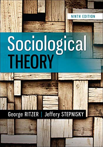 Sociological Theory, 9th Edition Ritzer, George and Stepnisky, Jeff