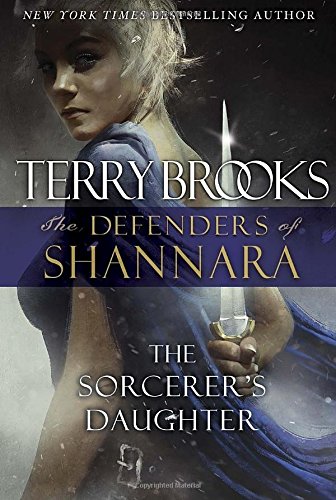 The Sorcerer's Daughter The Defenders Of Shannara