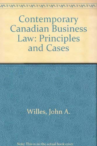 Contemporary Canadian Business Law: Principles and Cases [Hardcover] Willes, John A.