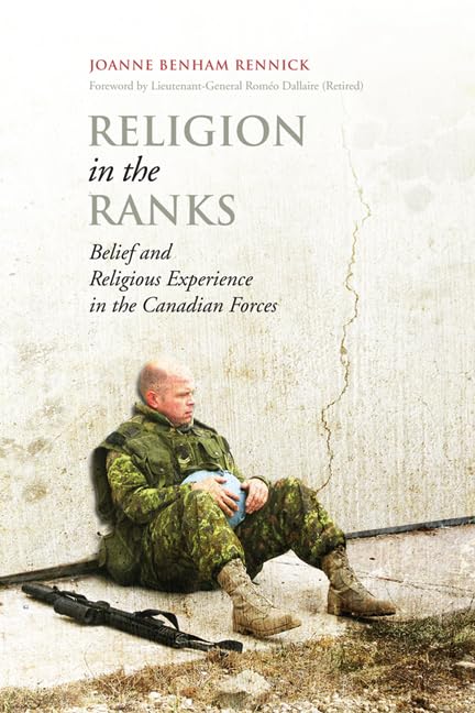 Religion In The Ranks Belief And Religious Experience In The Canadian Forces